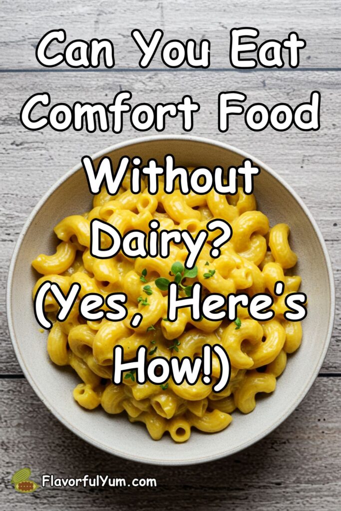 Can You Eat Comfort Food Without Dairy?