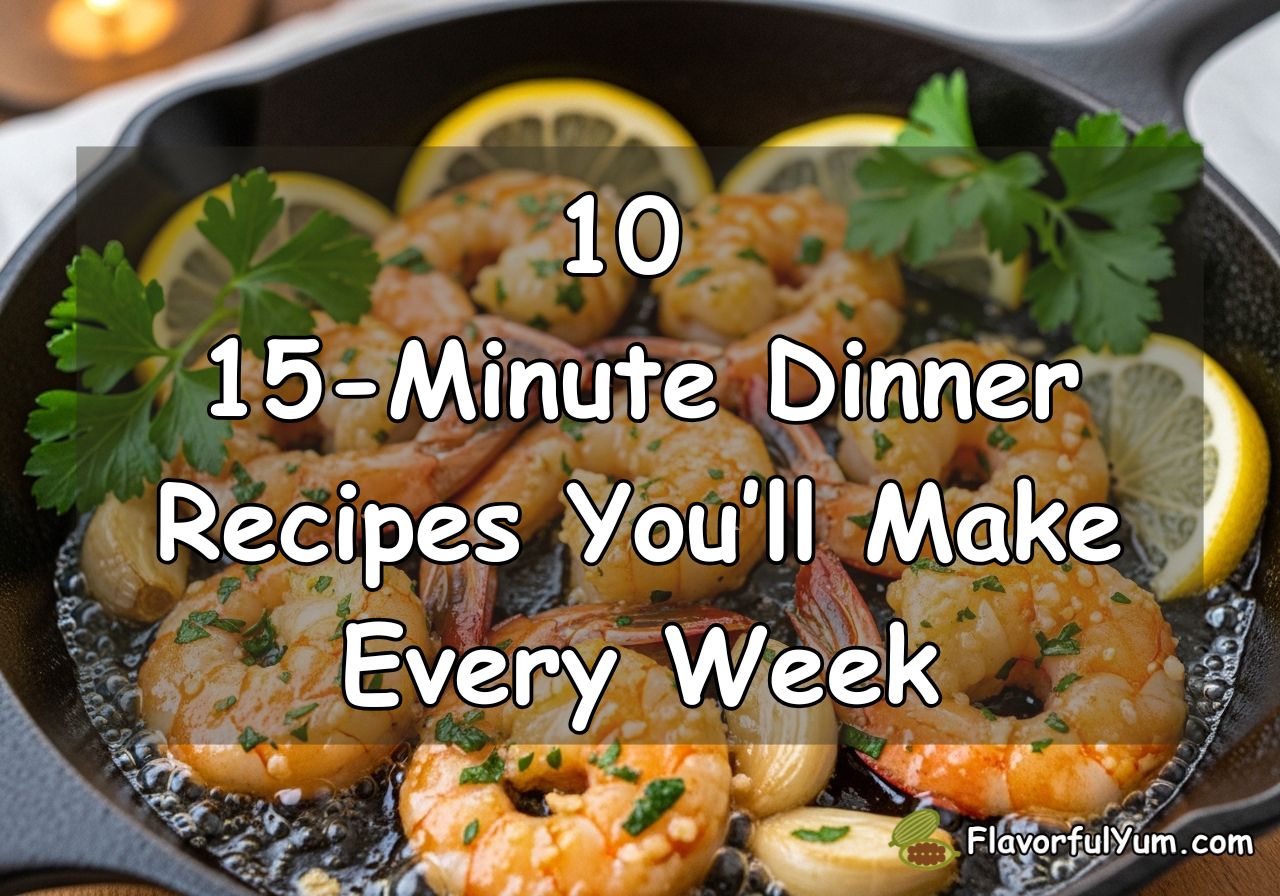 10 15-Minute Dinner Recipes You’ll Make Every Week