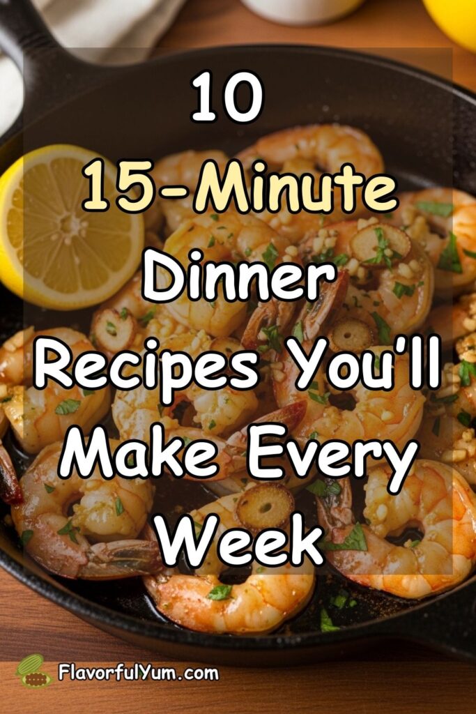 10 15-Minute Dinner Recipes You’ll Make Every Week