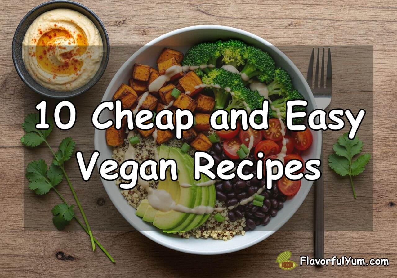 10 Cheap and Easy Vegan Recipes