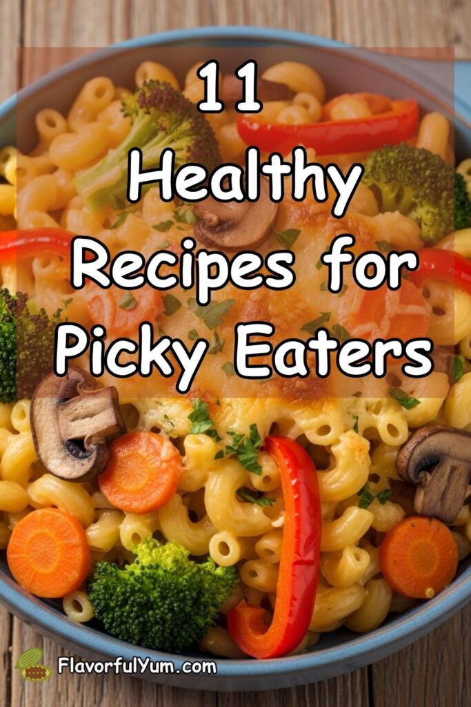 11 Healthy Recipes for Picky Eaters