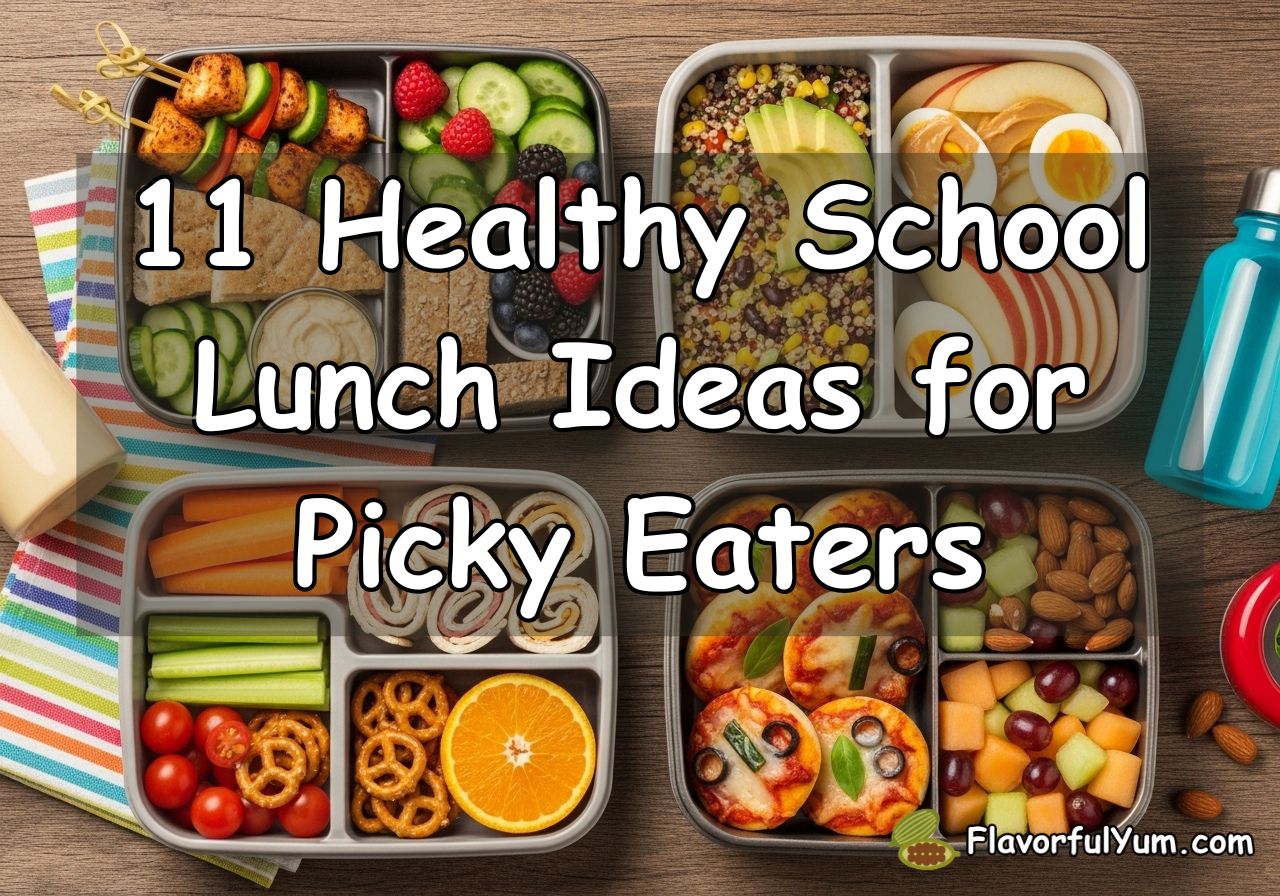 11 Healthy School Lunch Ideas for Picky Eaters