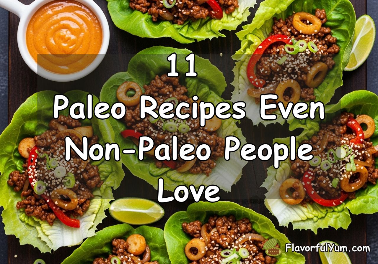 11 Paleo Recipes Even Non-Paleo People Love