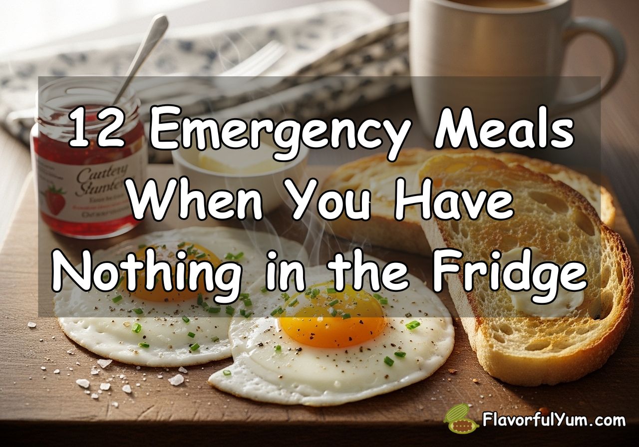 12 Emergency Meals When You Have Nothing in the Fridge