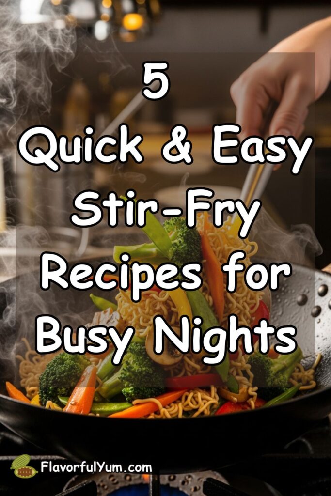 5 Quick & Easy Stir-Fry Recipes for Busy Nights