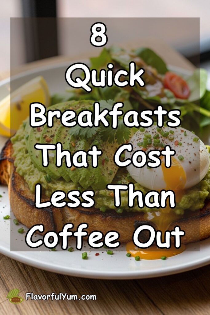 8 Quick Breakfasts That Cost Less Than Coffee Out