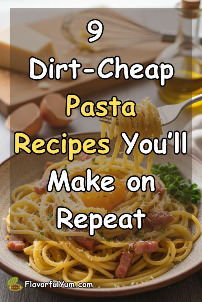 9 Dirt-Cheap Pasta Recipes You’ll Make on Repeat