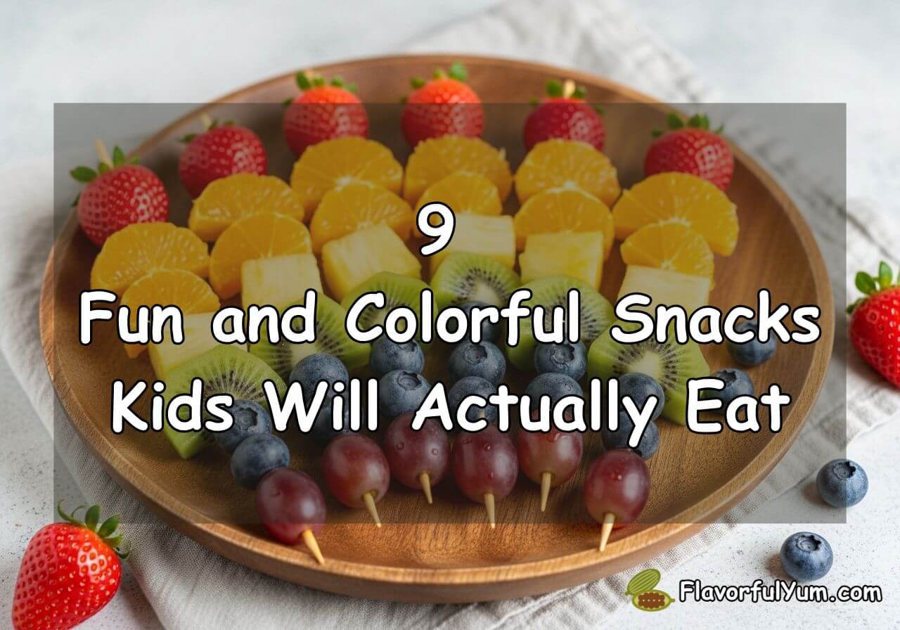 9 Fun and Colorful Snacks Kids Will Actually Eat