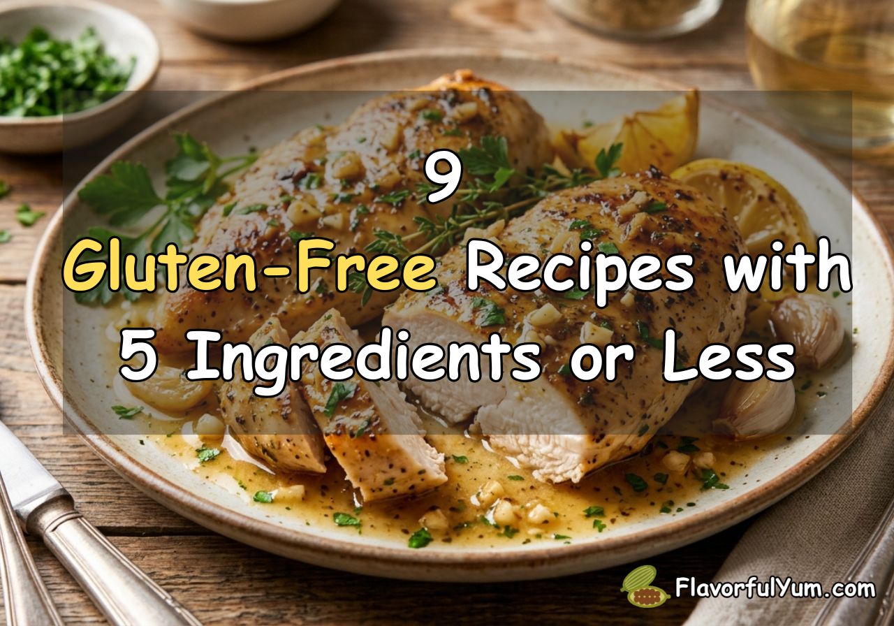 9 Gluten-Free Recipes with 5 Ingredients or Less