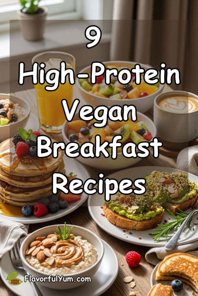 9 High-Protein Vegan Breakfast Recipes
