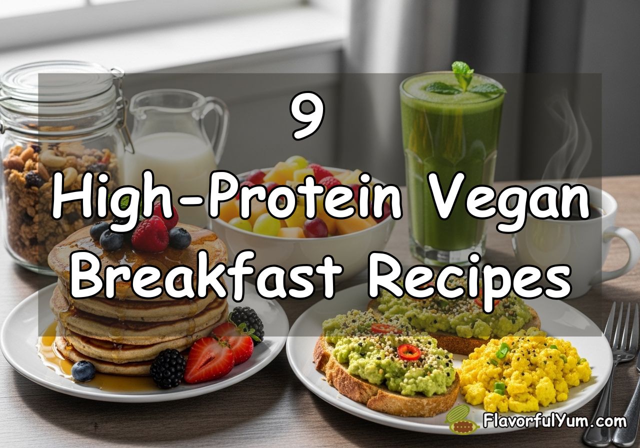 9 High-Protein Vegan Breakfast Recipes