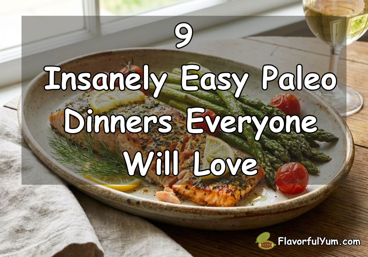 9 Insanely Easy Paleo Dinners Everyone Will Love