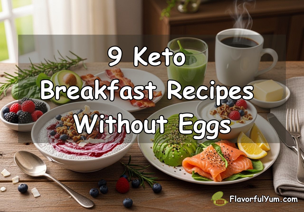 9 Keto Breakfast Recipes Without Eggs