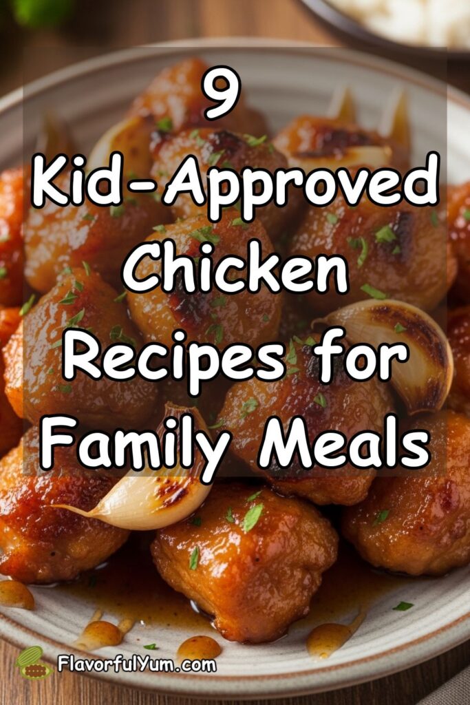 9 Kid-Approved Chicken Recipes for Family Meals