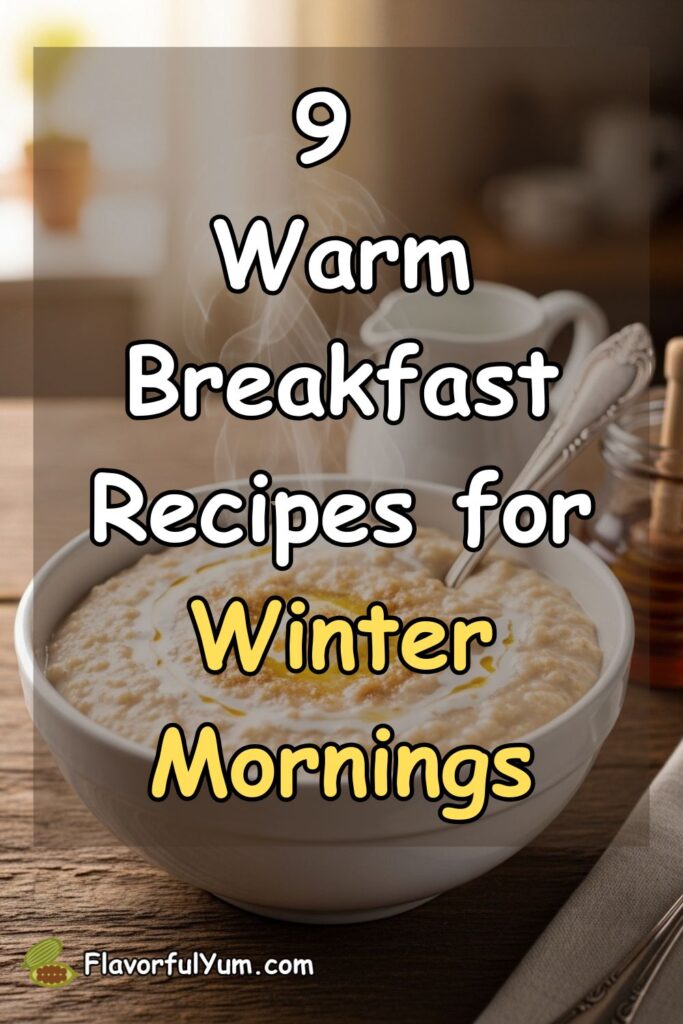 9 Warm Breakfast Recipes for Winter Mornings