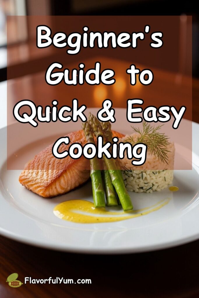 Beginner’s Guide to Quick & Easy Cooking