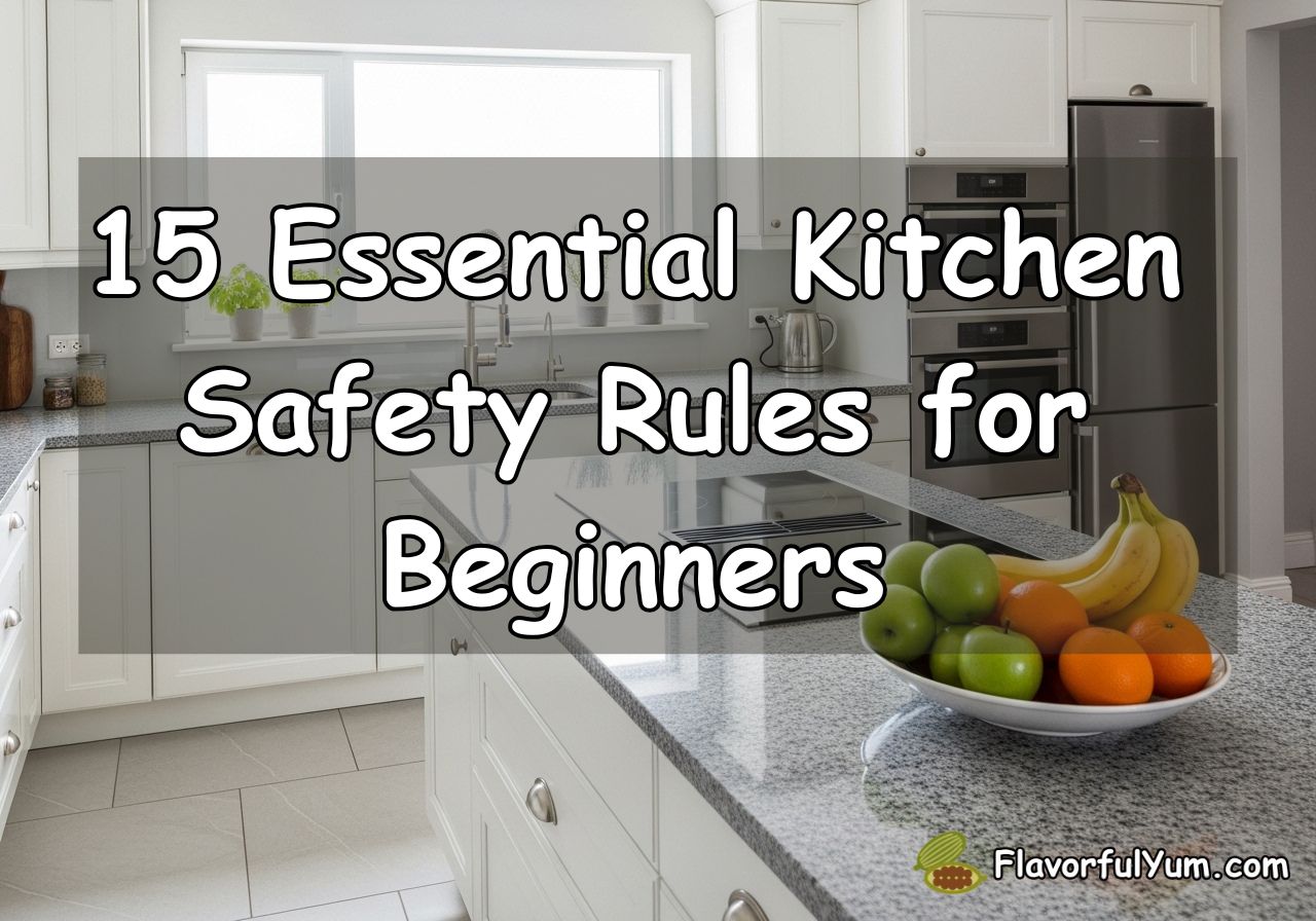 Essential Kitchen Safety Rules for Beginners