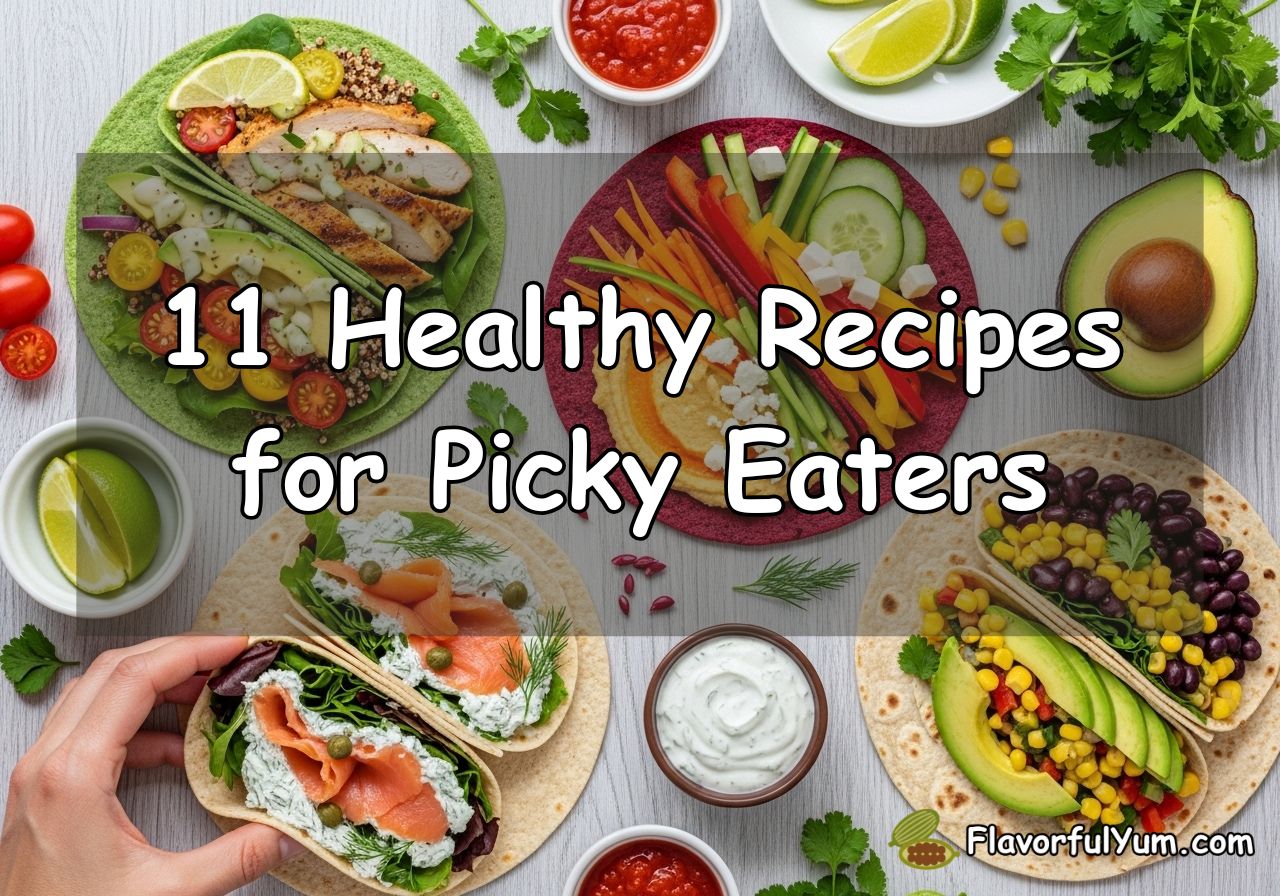 11 Healthy Recipes for Picky Eaters