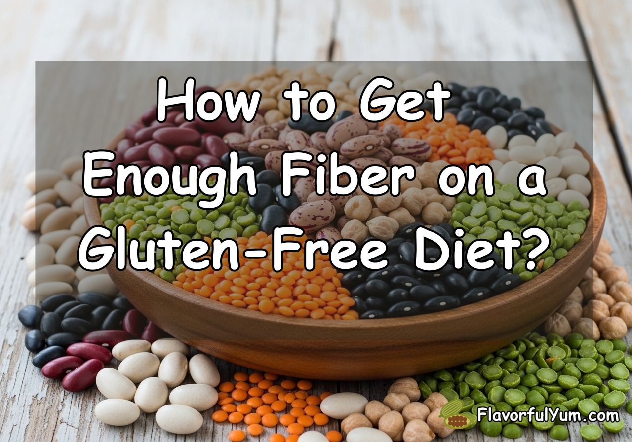 How to Get Enough Fiber on a Gluten-Free Diet?