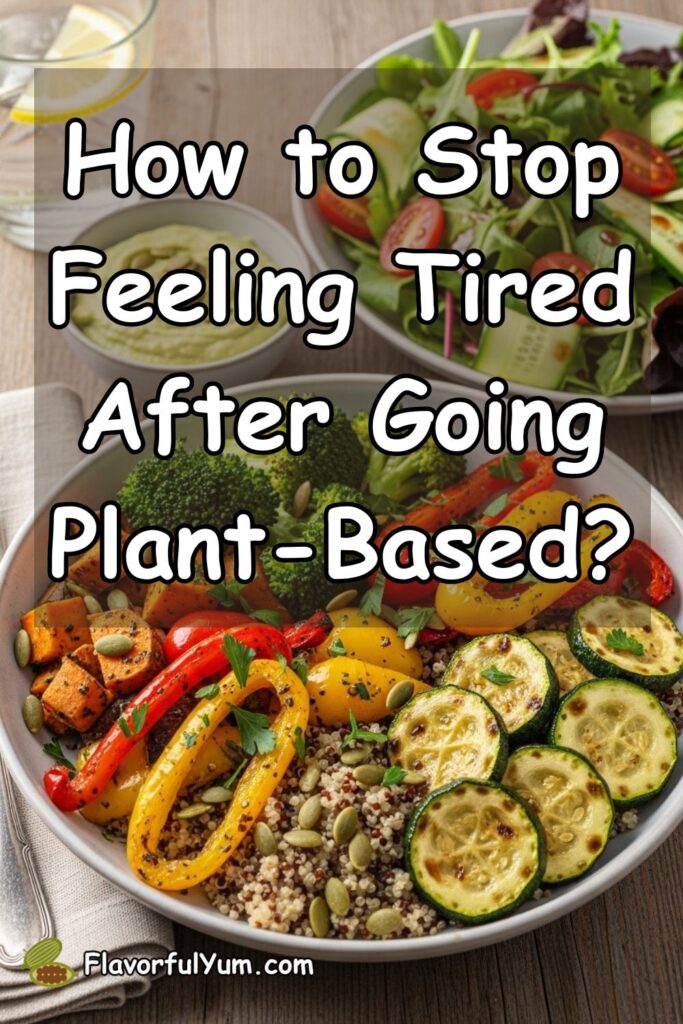 How to Stop Feeling Tired After Going Plant-Based?