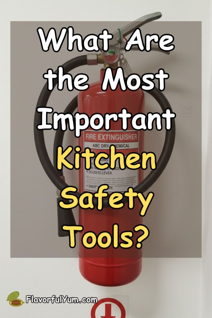 What Are the Most Important Kitchen Safety Tools?