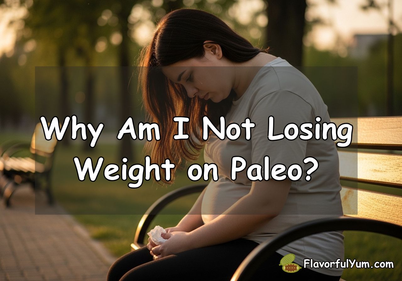 Why Am I Not Losing Weight on Paleo?
