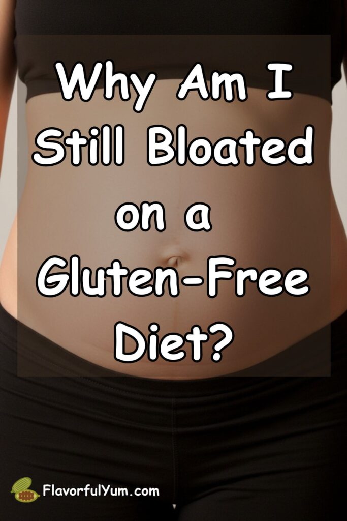 Why Am I Still Bloated on a Gluten-Free Diet?