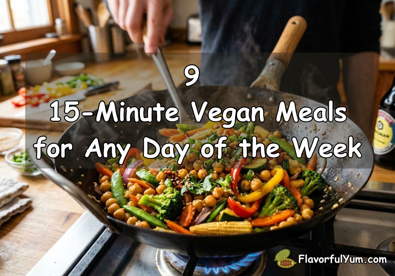9 15-Minute Vegan Meals for Any Day of the Week