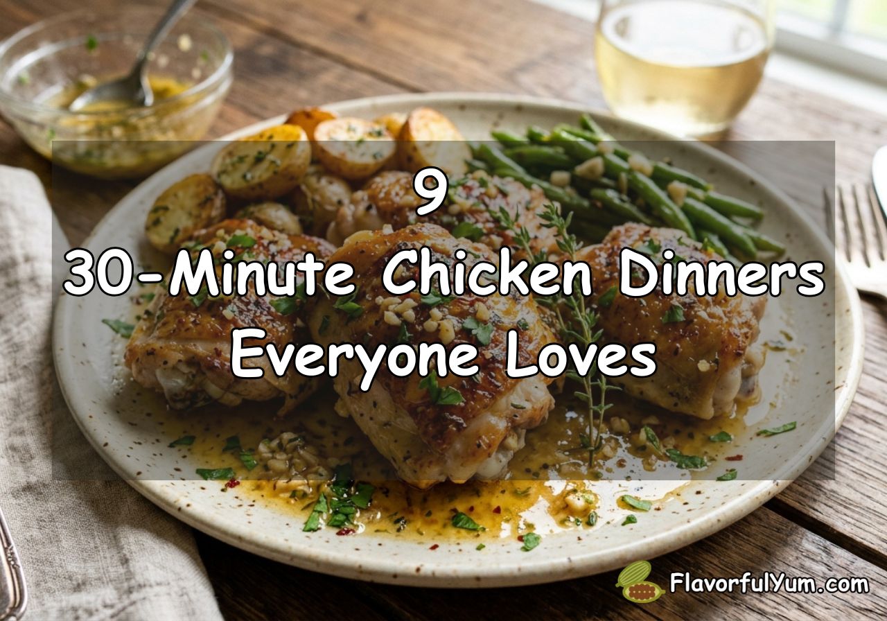 9 30-Minute Chicken Dinners Everyone Loves