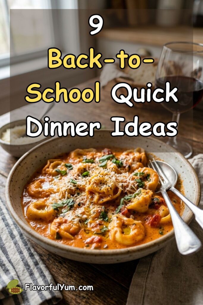 9 Back-to-School Quick Dinner Ideas