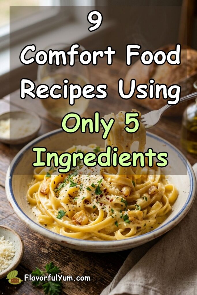 9 Comfort Food Recipes Using Only 5 Ingredients