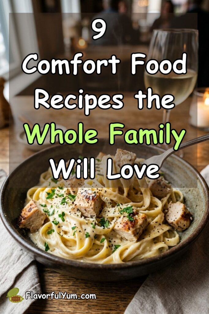 9 Comfort Food Recipes the Whole Family Will Love