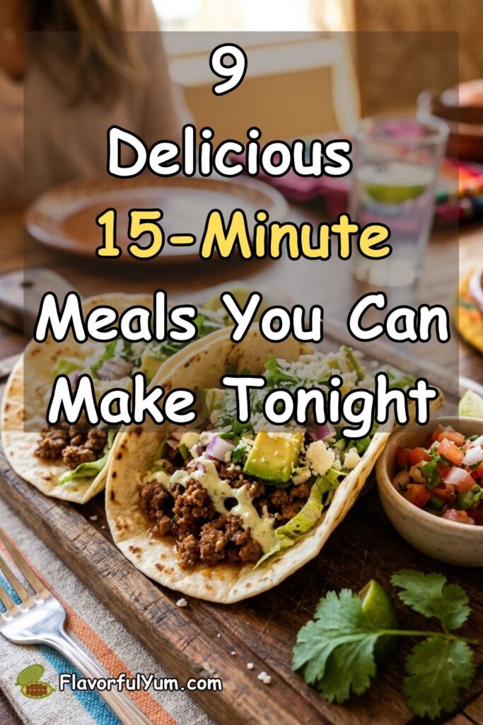 9 Delicious 15-Minute Meals You Can Make Tonight