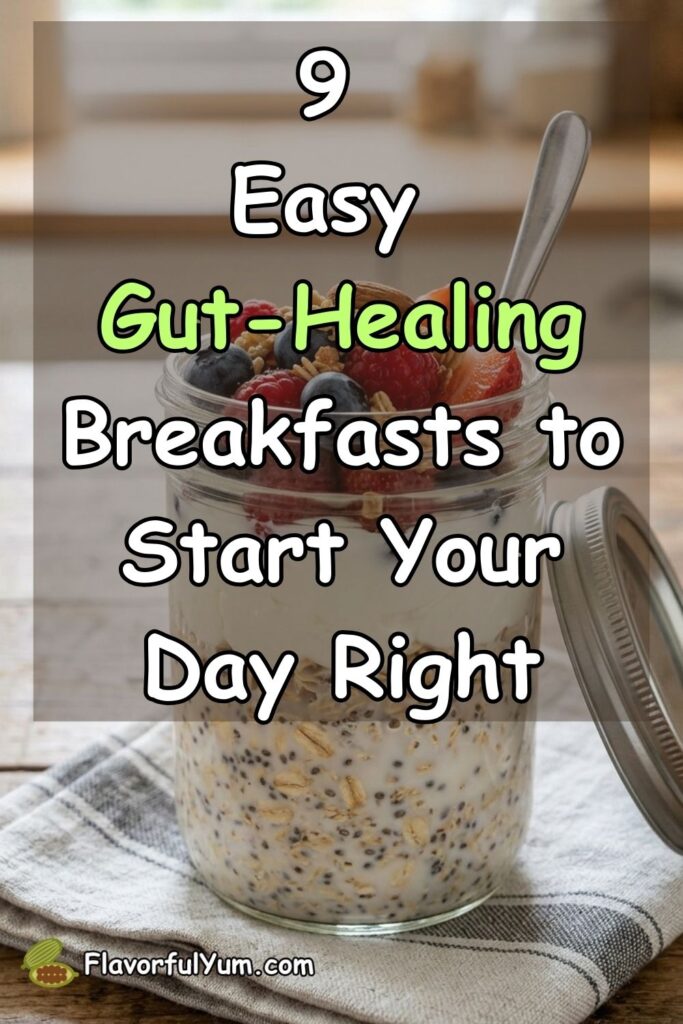 9 Easy Gut-Healing Breakfasts to Start Your Day Right