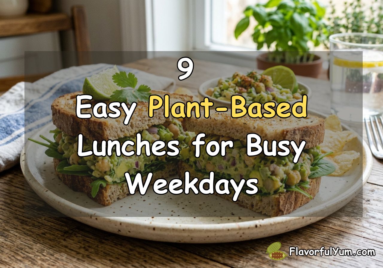 9 Easy Plant-Based Lunches for Busy Weekdays