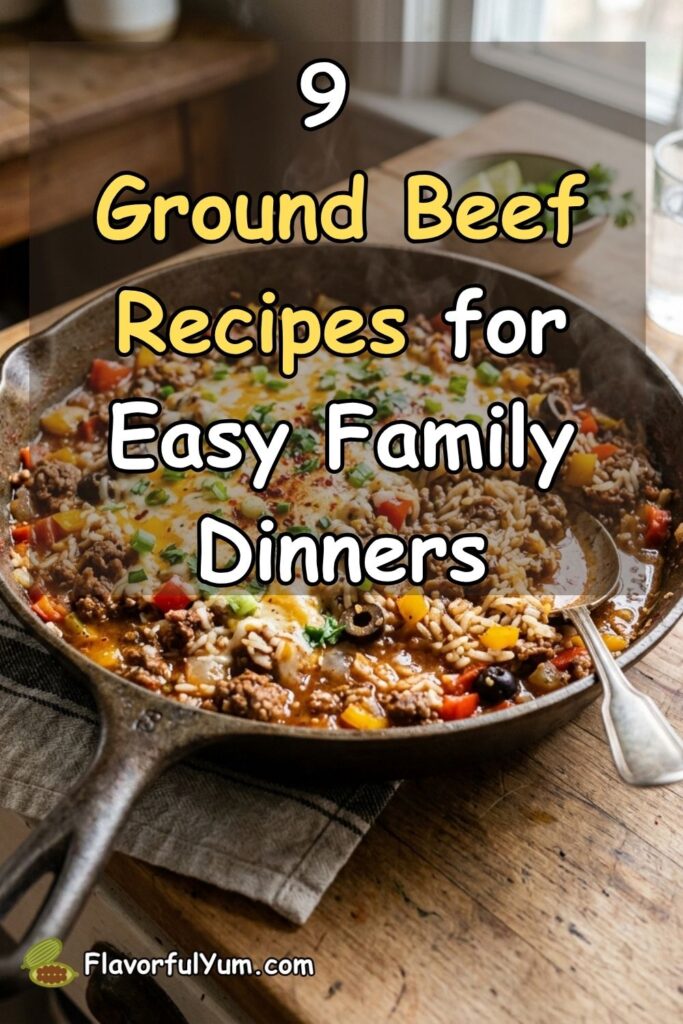 9 Ground Beef Recipes for Easy Family Dinners