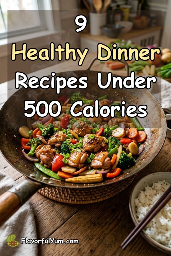 9 Healthy Dinner Recipes Under 500 Calories
