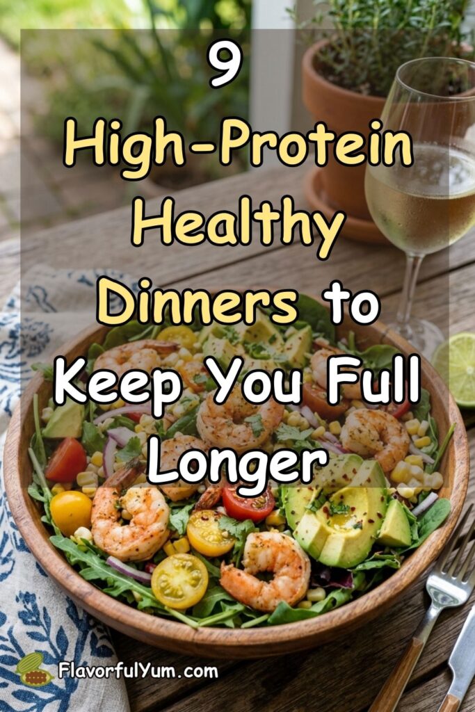 9 High-Protein Healthy Dinners to Keep You Full Longer
