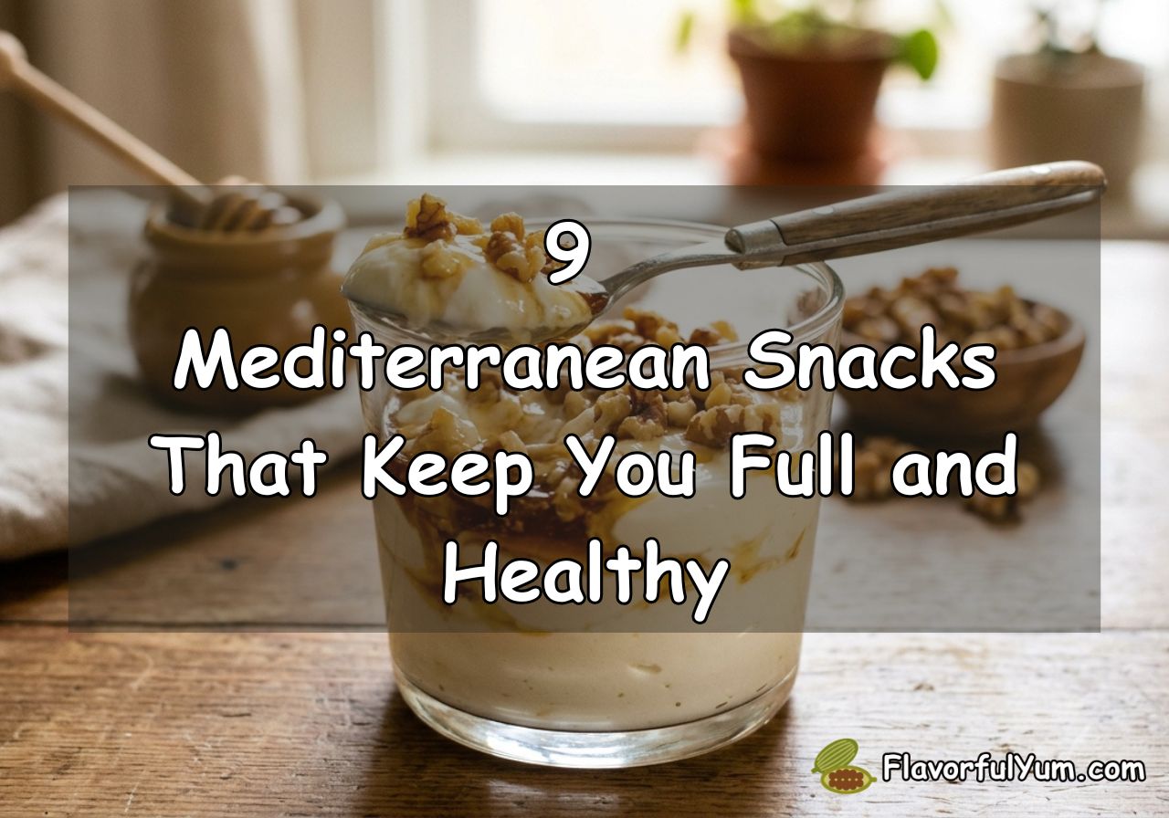 9 Mediterranean Snacks That Keep You Full and Healthy