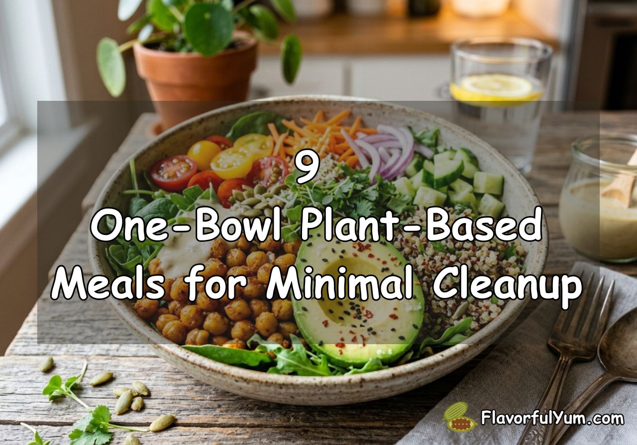 9 One-Bowl Plant-Based Meals for Minimal Cleanup