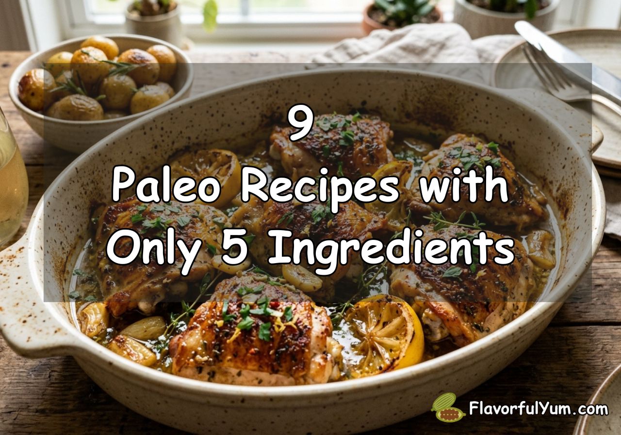 9 Paleo Recipes with Only 5 Ingredients