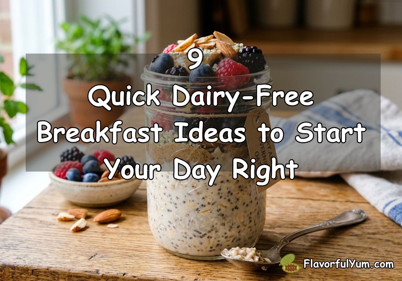 9 Quick Dairy-Free Breakfast Ideas to Start Your Day Right