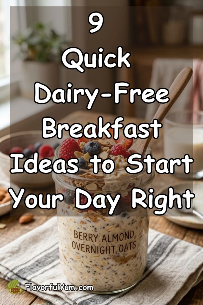 9 Quick Dairy-Free Breakfast Ideas to Start Your Day Right