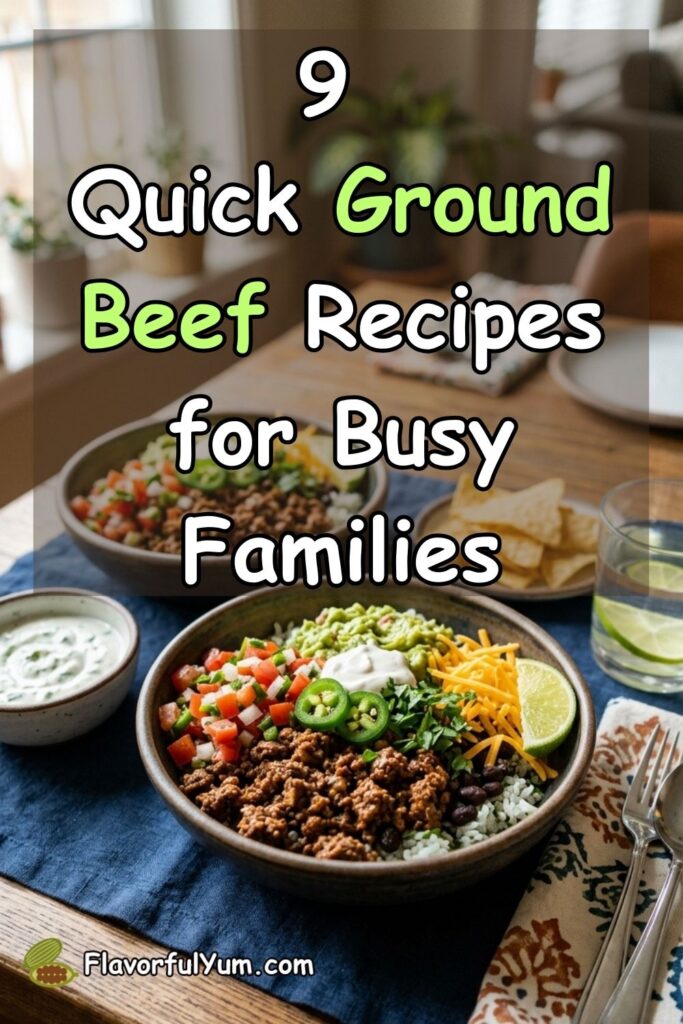 9 Quick Ground Beef Recipes for Busy Families