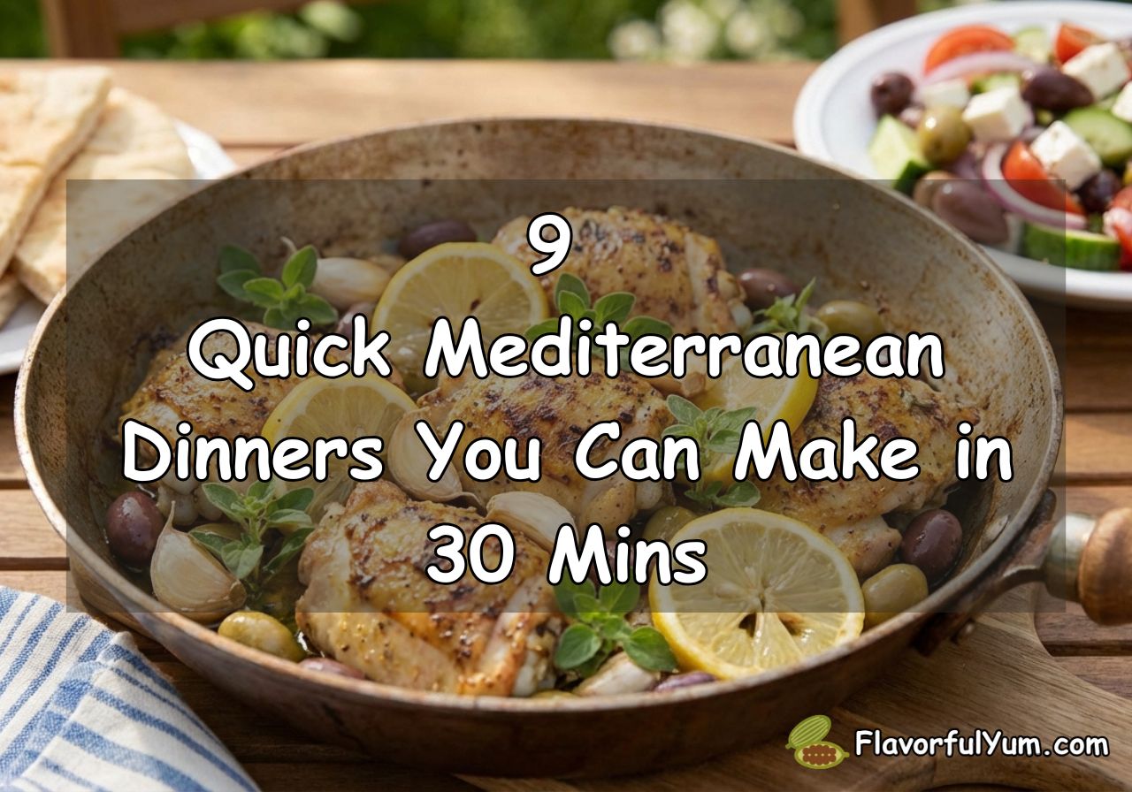 9 Quick Mediterranean Dinners You Can Make in 30 Mins