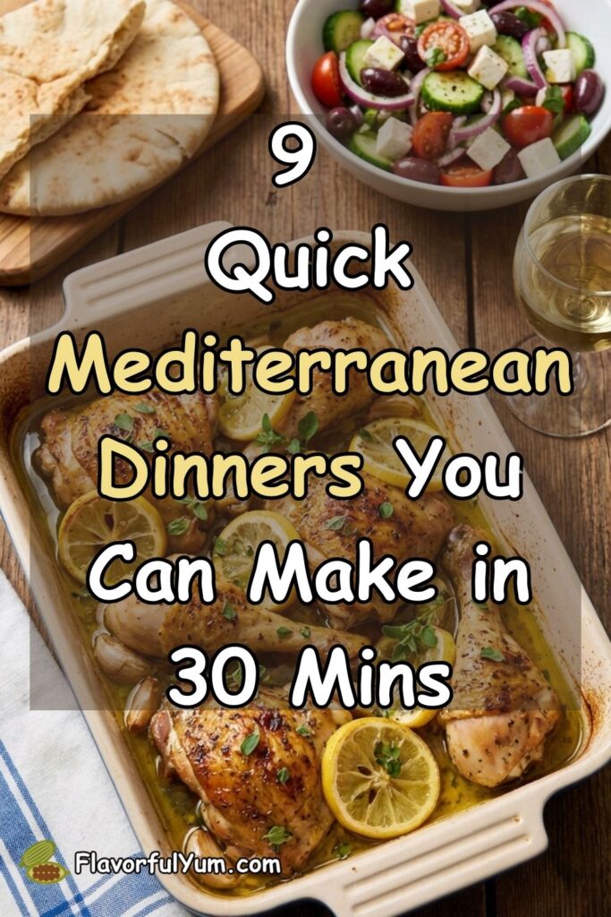 9 Quick Mediterranean Dinners You Can Make in 30 Mins