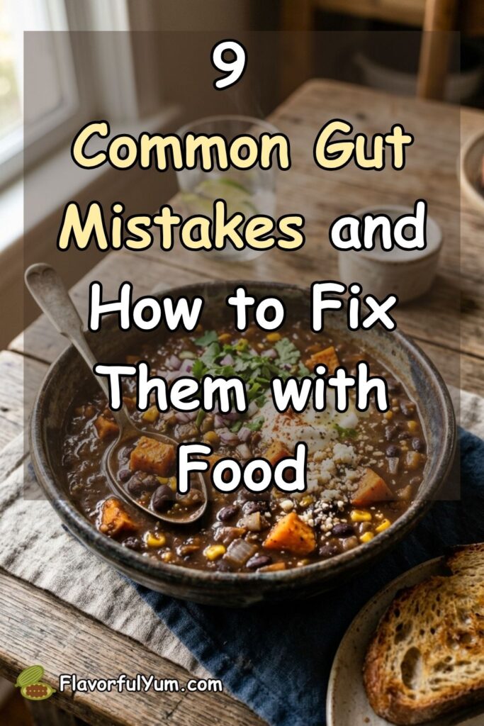 9 Common Gut Mistakes and How to Fix Them with Food