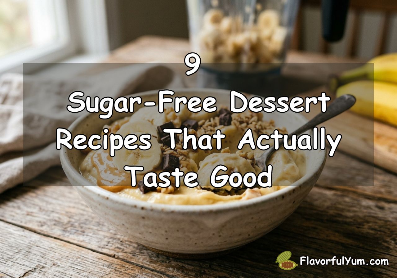 9 Sugar-Free Dessert Recipes That Actually Taste Good